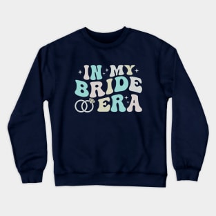 In My Bride Era Crewneck Sweatshirt